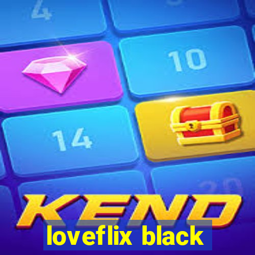 loveflix black